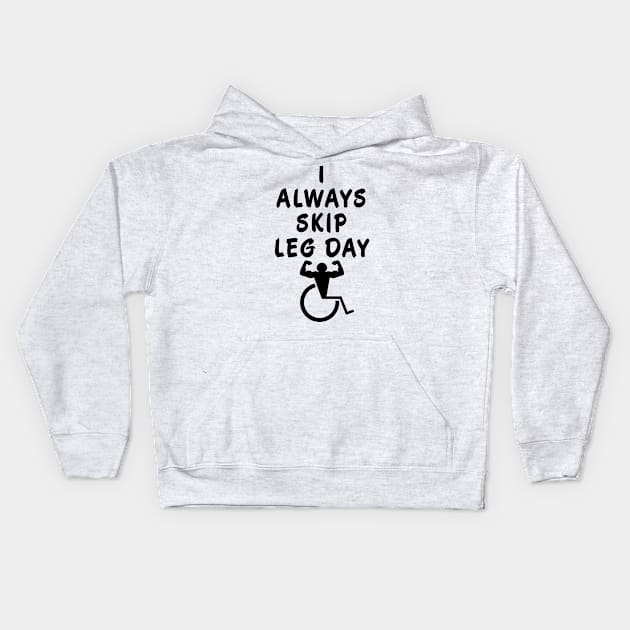 I Always Skip Leg Day Kids Hoodie by MalSemmensArt